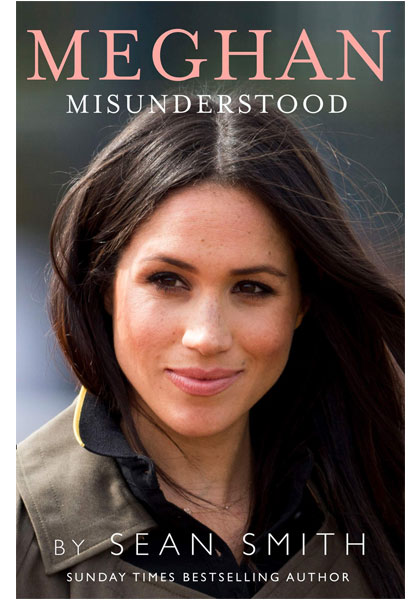 Meghan Misunderstood - The truth about Meghan Markle