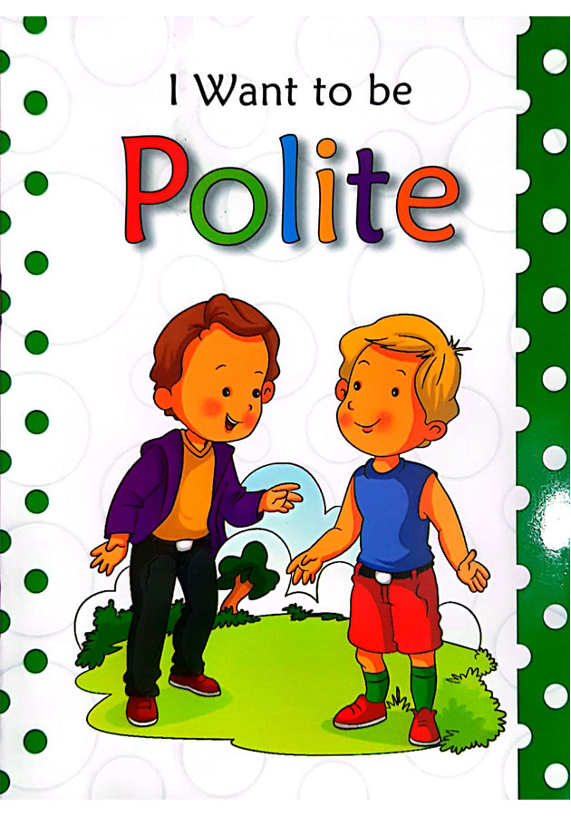 I Want To Be Polite