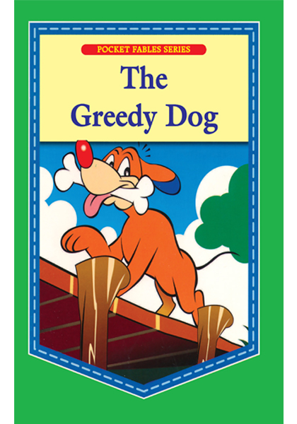 Pocket Fables Series: The Greedy Dog